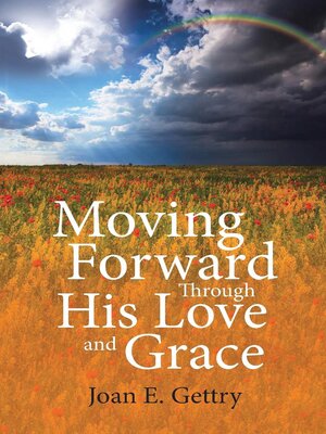 cover image of Moving Forward Through His Love and Grace